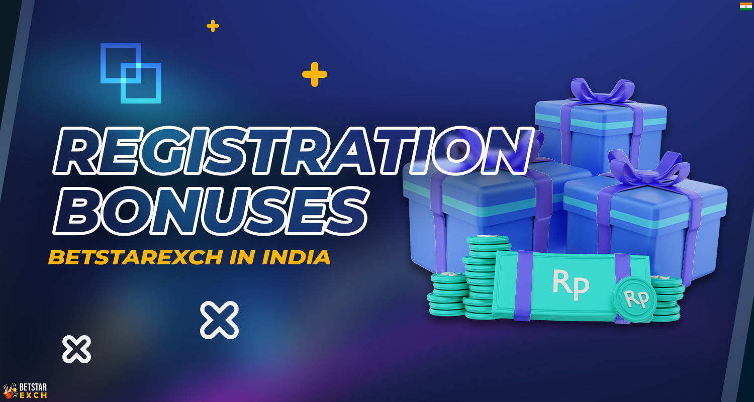 Description of bonuses that can be received upon registration at Betstarexch.